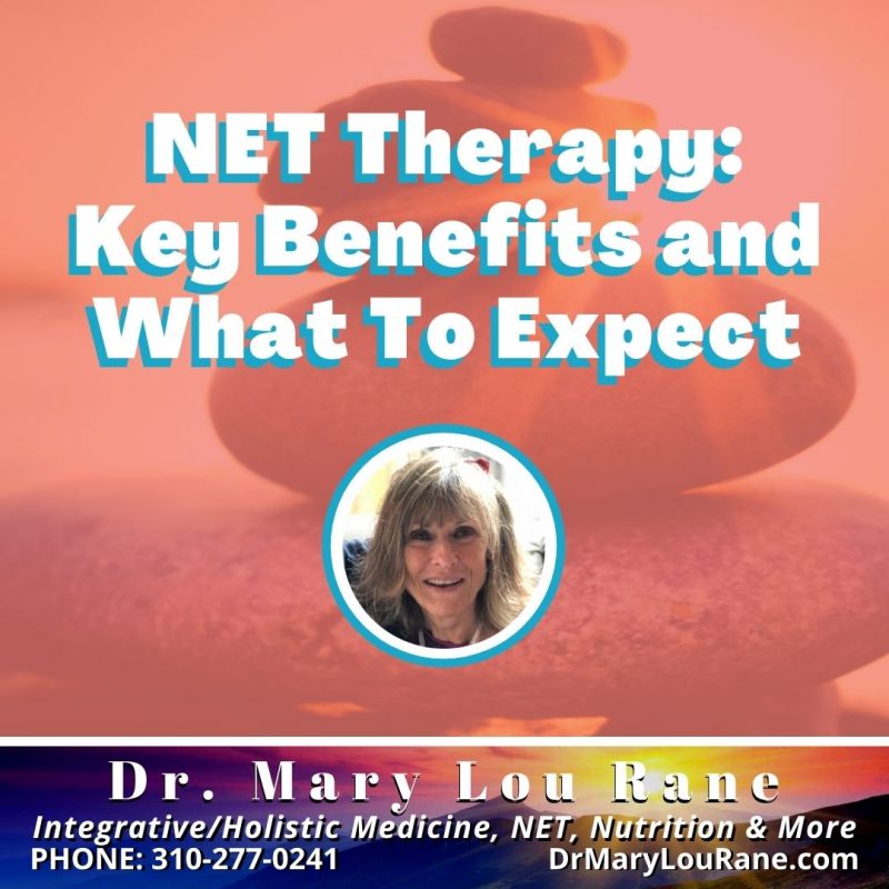 NET Therapy: Key Benefits and What To Expect - Dr. Mary Lou Rane