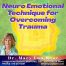 Neuro Emotional Technique for Overcoming Trauma